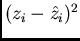 $(z_{i}-/hat{z}_{i})^2$