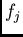 $f_{j}$