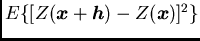 $E/{[Z({/boma x}+{/boma h})-Z({/boma x})]^2/}$
