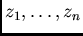 $z_{1},/ldots,z_{n}$