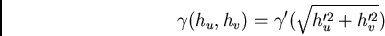 /begin{displaymath}/gamma(h_u, h_v) = /gamma'(/sqrt{h_u'^2 + h_v'^2})/end{displaymath}