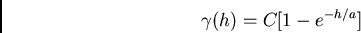 /begin{displaymath}/gamma(h)=C[1 - e^{-h/a}]/end{displaymath}