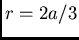 $r = 2a/3$