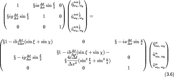 \begin{multline}
\begin{pmatrix}1 & \S i a \tfrac{\Delta t}{\Delta x} \sin
\tf...
...a_y}\\ [12pt]
\tilde{v}^{n}_{\omega_x, \; \omega_y} \end{pmatrix}\end{multline}