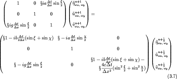 \begin{multline}
\begin{pmatrix}1 & 0 & \S i a \tfrac{\Delta t}{\Delta x} \sin
...
... {\scriptstyle \frac{1}{2}}}_{\omega_x, \; \omega_y} \end{pmatrix}\end{multline}