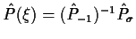 $\hat P(\xi)=(\hat P_{-1})^{-1} \hat P_{\sigma}$