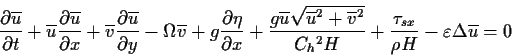 \begin{displaymath}\frac{\partial \overline{u}}{\partial t} + \overline{u}\frac{...
...frac{\tau _{sx}}{\rho H} - \varepsilon \Delta \overline{u}=0
\end{displaymath}