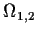 $\Omega_{1,2}$
