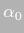 $\alpha_0$