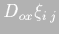 $D_{ox}\xi_{i\;j}$
