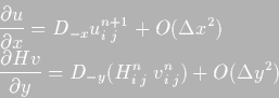 \begin{displaymath}\begin{split}
& \frac{\partial u}{\partial x} = D_{-x}u^{n+1...
...} = D_{-y}(H^n_{i\;j} \; v^n_{i\;j})+O(\Delta y^2)
\end{split}\end{displaymath}