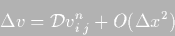 \begin{displaymath}\Delta v = \mathcal{D} v^n_{i\;j} + O(\Delta x^2)
\end{displaymath}