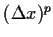 $(\Delta x)^p$