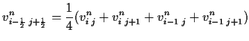 $\displaystyle v^n_{i-{\scriptscriptstyle \frac{1}{2}}\;j+{\scriptscriptstyle \frac{1}{2}}
} = \frac{1}{4} (v^n_{i\;j}+v^n_{i\;j+1}+v^n_{i-1\; j}+v^n_{i-1\; j+1})$