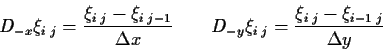 \begin{displaymath}D_{-x}\xi_{i\;j}=\frac{\xi_{i\;j}-\xi_{i\;j-1}} {\Delta x} \qquad
D_{-y}\xi_{i\;j}=\frac{\xi_{i\;j}-\xi_{i-1\;j}} {\Delta y}
\end{displaymath}