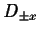 $D_{\pm x}$