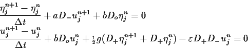 \begin{displaymath}
\begin{split}
& \frac{\eta^{n+1}_j - \eta^{n}_j} {\Delta t...
... + D_+ \eta^{n}_j) - \varepsilon D_+D_- u^n_j = 0
\end{split}\end{displaymath}