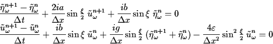 \begin{displaymath}
\begin{split}
&\frac{\tilde{\eta}^{n+1}_\omega - \tilde{\e...
...in^2 \tfrac {\xi}{2} \; \tilde{u}
^n_\omega = 0
\end{split} \end{displaymath}